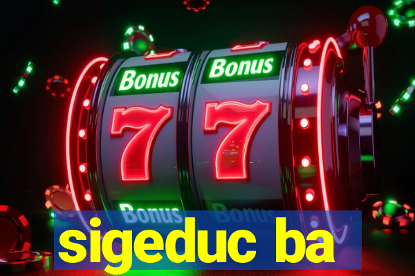 sigeduc ba